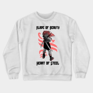 Blade of Beauty, Heart of Steel Crewneck Sweatshirt